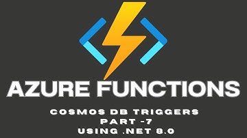 Azure Functions Part 7 Mastering Cosmos DB Triggers  A Complete Guide with Examples
