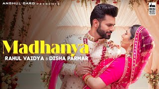 MADHANYA FULL VIDEO - Rahul Vaidya, Disha Parmar | Asees Kaur | Lijo-Chetas | Wedding Song 2021