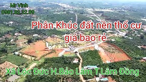 Bán đất nền Lâm Đồng giá rẻ diện tích từ 100 đến 120m2 có 73 Thổ Cư Xã Lộc Đức H.Bảo Lâm T.Lâm Đồng