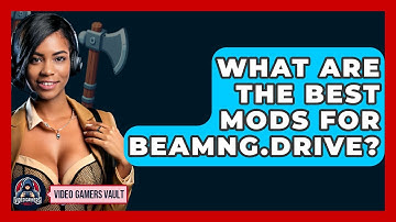 What Are The Best Mods For BeamNG.drive? - Video Gamers Vault