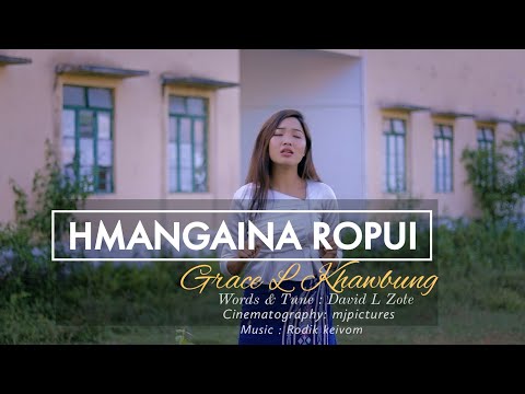 Hmangaina ropui || Grace L Khawbung || Official Music Video