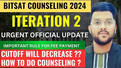 BITSAT Counseling 2024 Urgent official update for iteration 2 ✅ | What to do next to get best #bits