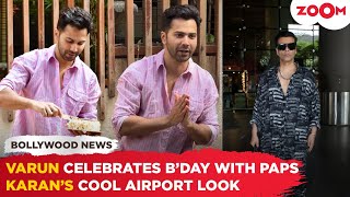 Varun Dhawan CUTS cake with paps | Karan Johar's CASUAL airport look