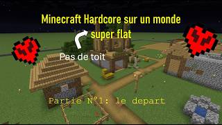 Minecraft Hardcore sur un monde superflat P°1