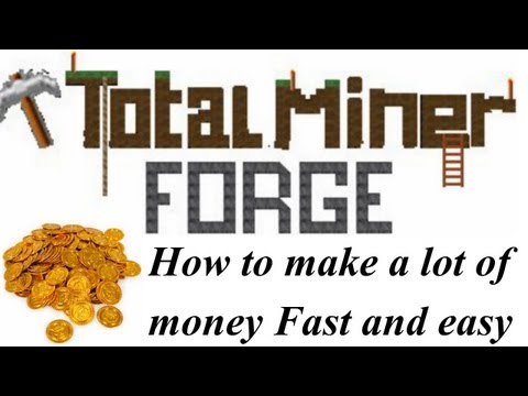 How to earn money fast- Total Miner Forge (Latest version 1.9)