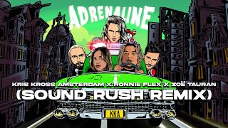 Kris Kross Amsterdam x Ronnie Flex x Zoë Tauran - Adrenaline (Sound Rush Remix)