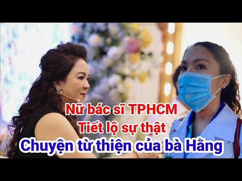 Bác sĩ TPHCM chia sẻ việc bà Nguyễn Phương Hằng ngưng từ thiện quá hay | Gấc Việt