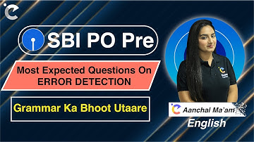 SBI PO Prelims | Most expected questions on ERROR DETECTION | Grammar Ka Bhoot Utaare | Anchal Ma
