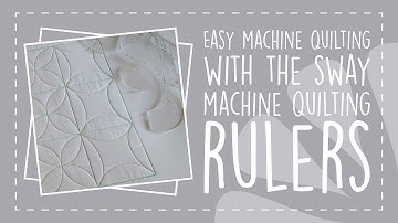 Easy Machine Quilting with the Sway Machine Quilting Rulers