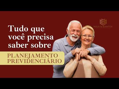 Planejamento Previdenciário - Tudo que você precisa saber