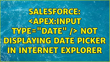 Salesforce: ＜apex:input type="date" /＞ Not displaying date picker in Internet Explorer