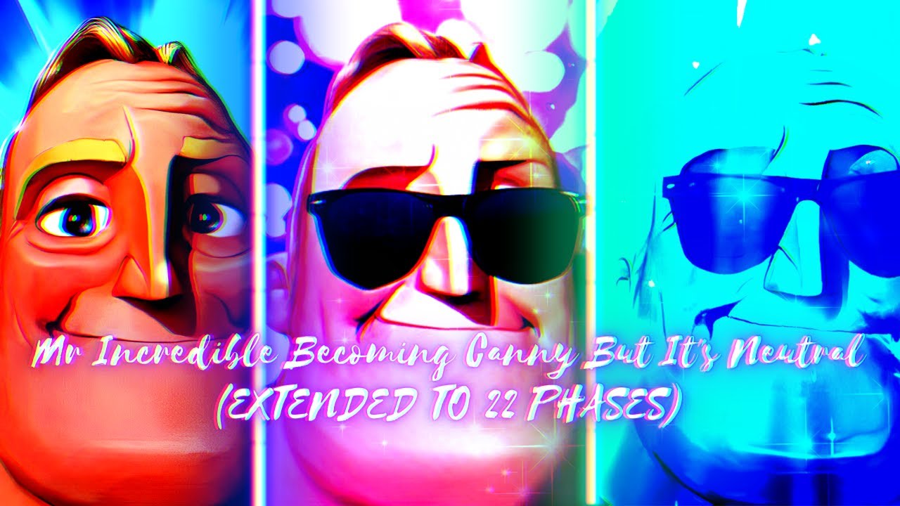 Mr Incredible Becoming Canny But It's The 7th Phase Of Canny (FULL VERSION)  