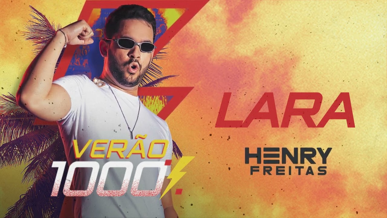 LARA (VAI RODAR A CIDADE) - Henry Freitas (Verão 1000%)
