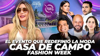 ¡EXCLUSIVA! DETRÁS DEL LUJO Y LOS DISEÑOS DEL CASA DE CAMPO FASHION WEEK