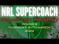 NRL SUPERCOACH | TEAMS LIST TUESDAY | RD3 2022