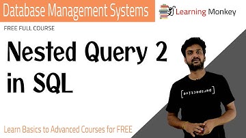 Nested Query 2 in SQL || Lesson 79 || DBMS || Learning Monkey ||