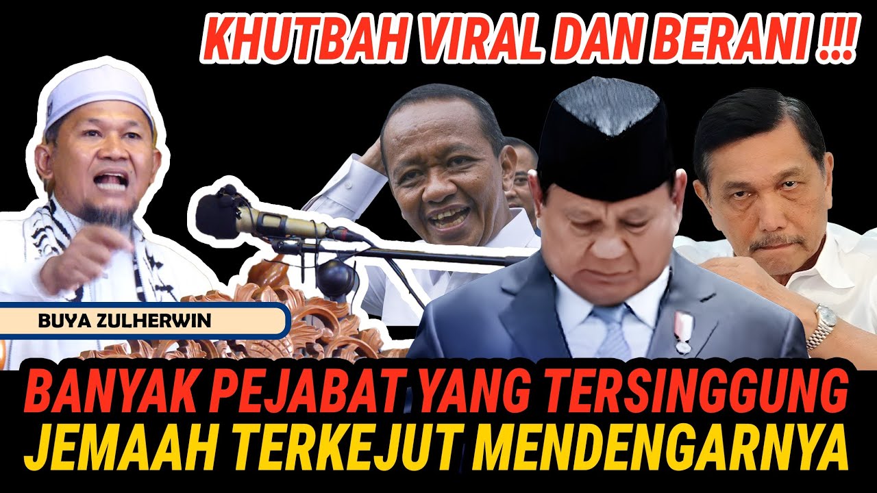 KHUTBAH VIRAL BERANI! BANYAK PEJABAT YANG TERSINGGUNG JEMAAH TERKEJUT MENDENGARNYA - BUYA ZULHERWIN