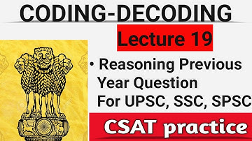 UPSC CSAT, SSC, SPSC LECTURE 19 CODING-DECODING, REASONING