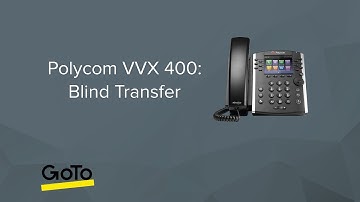Polycom VVX 400: Blind Transfer
