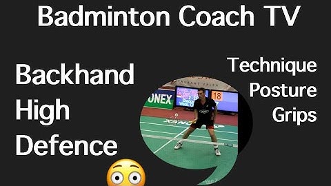Backhand High Defence - Badminton Skill, Technique & Speed 2019