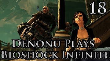 Denonu Plays Bioshock Infinite - Part 18 - Live Commentary Xbox 360 1080p - (Denonu Plays)