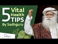5 Vital Health Tips from Sadhguru