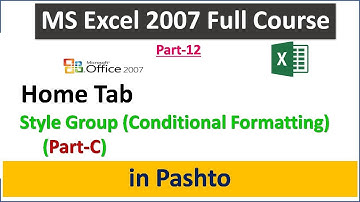 Microsoft Excel 2007 Course|| Home Tab || Style Group (Part-C) || in Pashto With Details Part-12