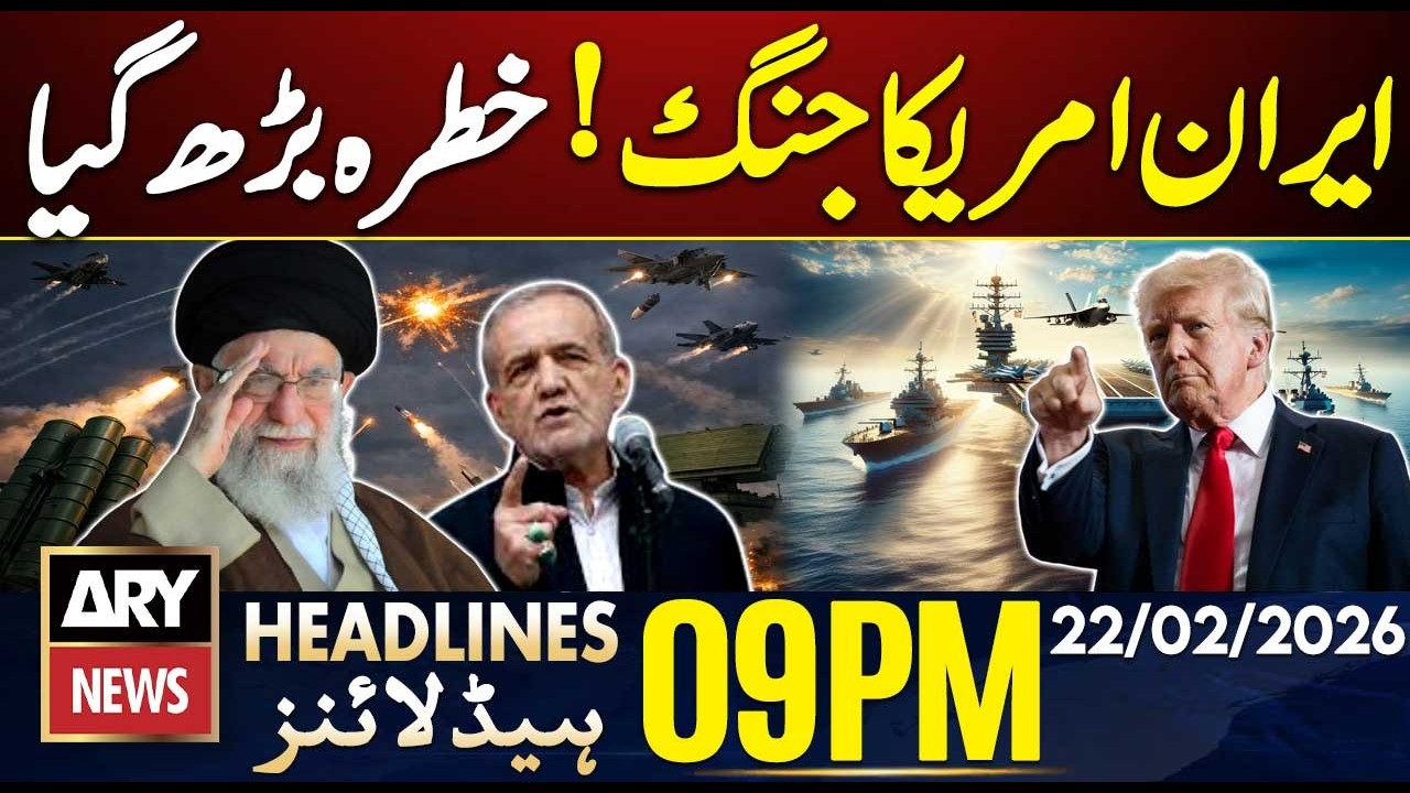 Iran–America War Tensions Escalate | ARY News 9 PM Headlines | 22 Feb 2026