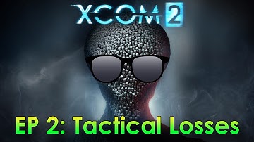Tactical Losses l XCOM 2 Combat Gameplay l Lesona Plays