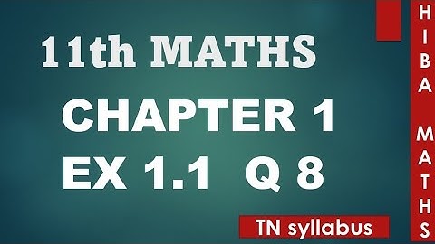 11th maths chapter 1 exercise 1.1 question 8