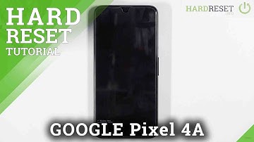 Hard Reset GOOGLE Pixel 4A – Remove Screen Lock / Wipe Data