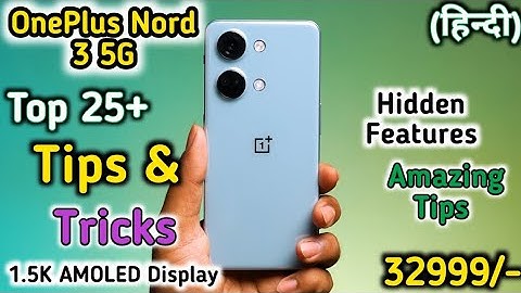 OnePlus Nord 3 tips and tricks,Top 25+hidden feature, Tips And Tricks OnePlus Nord 3, OnePlus Nord 3