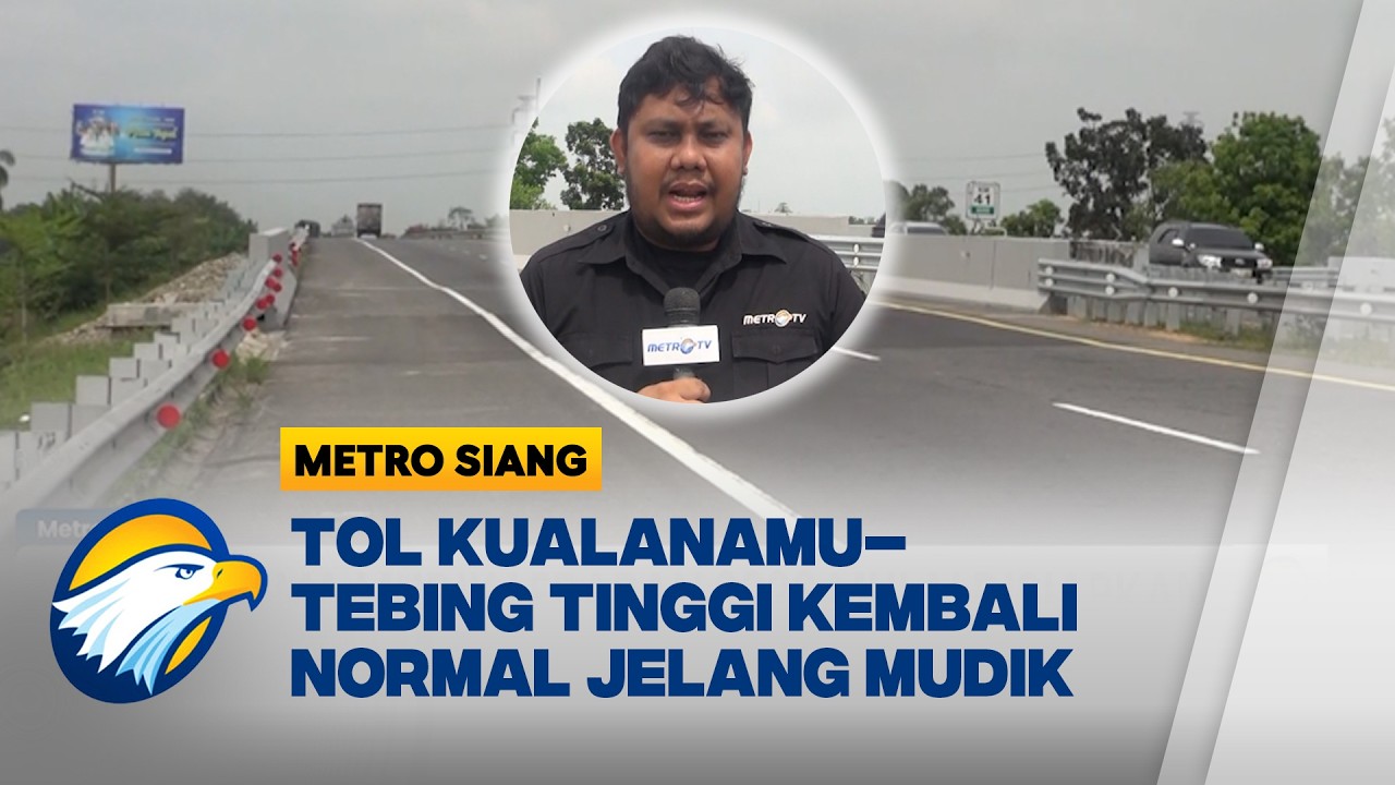 Tol Kualanamu–Tebing Tinggi Dipastikan Aman untuk Pemudik - [Metro Siang]
