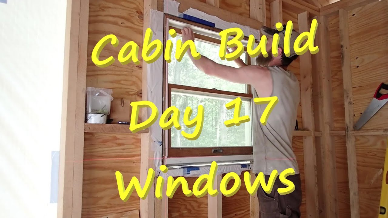 Off-Grid Cabin Build Day 17 - Windows - YouTube
