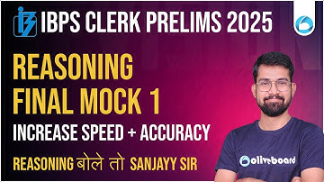 IBPS Clerk Prelims Reasoning 2025 | Reasoning Final Mock 1 | Speed & Accuracy Tips | By Sanjayy Sir