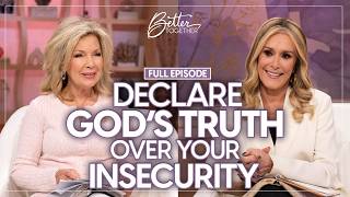Struggling With Insecurity? See Yourself Through God's Eyes  | Better Together on TBN