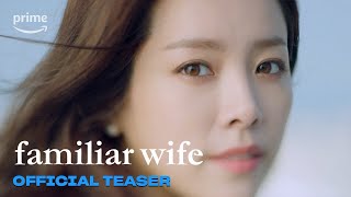 Familiar Wife: Teaser Trailer | Prime Video