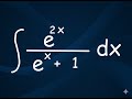 I Solved the Integral of e^(2x)/(e^x +1) Without Substitution and Here's My Secret