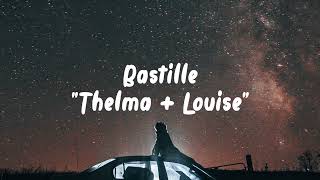 Bastille - Thelma + Louise ( LYRICS )