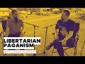 What is libertarian paganism w logan albright and devin rogers