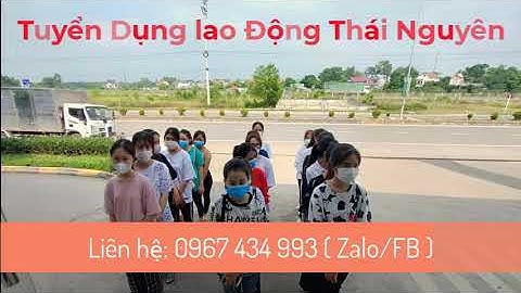 VIỆC LÀM KHU CÔNG NGHIỆP ĐIỀM THỤY - THÁI NGUYÊN