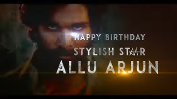 Allu Arjun Birthday status|Allu Arjun Birthday special video|Pushpa|Allu Arjun|#Pushpa#Alluarjun