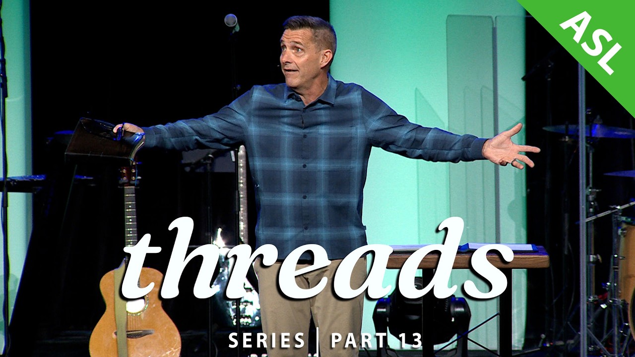 Threads | Pt.13 - The Good Shepherd pt.2 (w/ASL interpretation)