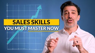 The Most Important Sales Skills You Must Master NOW