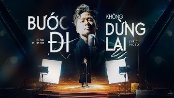 BƯỚC ĐI KHÔNG DỪNG LẠI (Lyric Video) - Tùng Dương | MV New Visualizer
