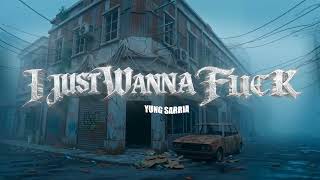 Yung Sarria -  I Just Wanna Fuck (Visualizer)