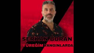 Serkan Boran - Yüreği̇m Yanginlarda