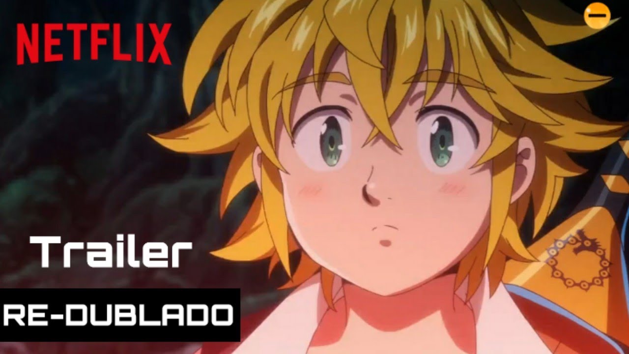 Nanatsu no Taizai - Anime ganha trailer dublado pela Netflix! - AnimeNew