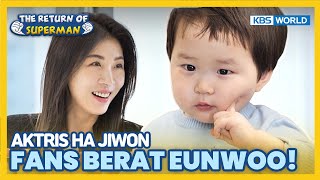 [IND/ENG] Aktris Ha Jiwon gemes liat ulah Eunwoo!! | The Return of Superman | KBS WORLD TV 230521