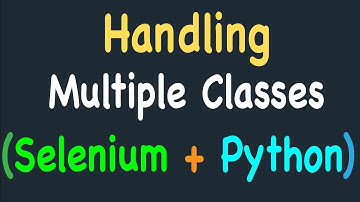 Handling Multiple class names using Selenium And Python